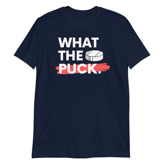 What the Puck T-Shirt EL17MA1