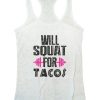 Will Squat For Tacos Burnout Tanktop AL10MA1