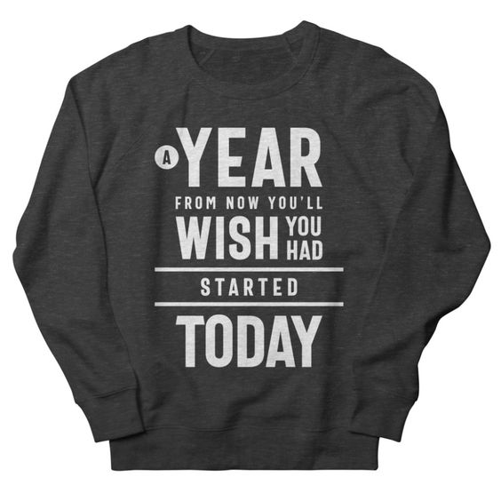 You Had Started Today Sweatshirt IM15MA1