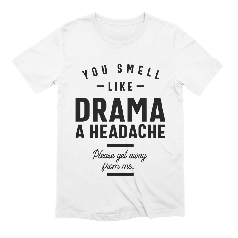 You Smell Like Drama T-Shirt AL29MA1
