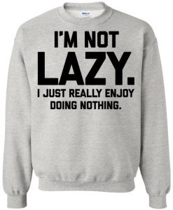 Im Not Lazy Sweatshirt AL5MA1