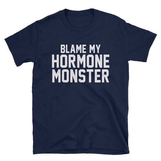 Blame My Hormone T-shirt SD17A1