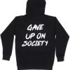 Gave Up On Society Hoodie SD17A1