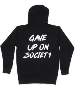 Gave Up On Society Hoodie SD17A1