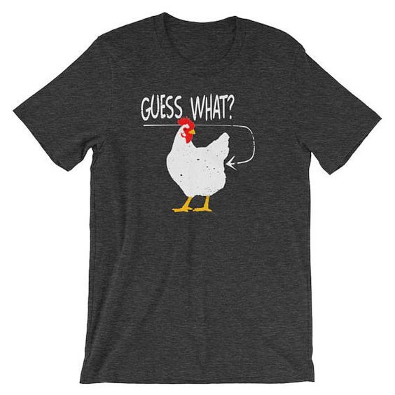 Guess What Chicken T-shirt SD27A1