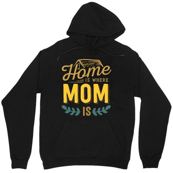 Home Is Where Mom Is Hoodie EL23A1