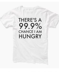 I Am Hungry T-shirt SD17A1