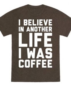 I Believe In Another Life T-Shirt AL21A1