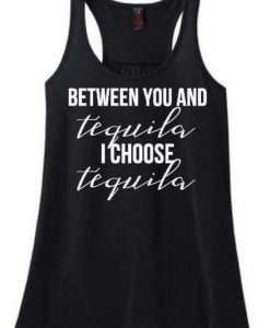 I Choose Tequila Tanktop SD17A1