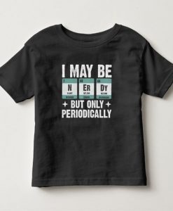 I May Be Nerdy T-shirt SD17A1