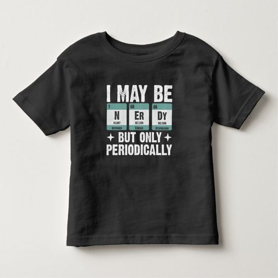 I May Be Nerdy T-shirt SD17A1