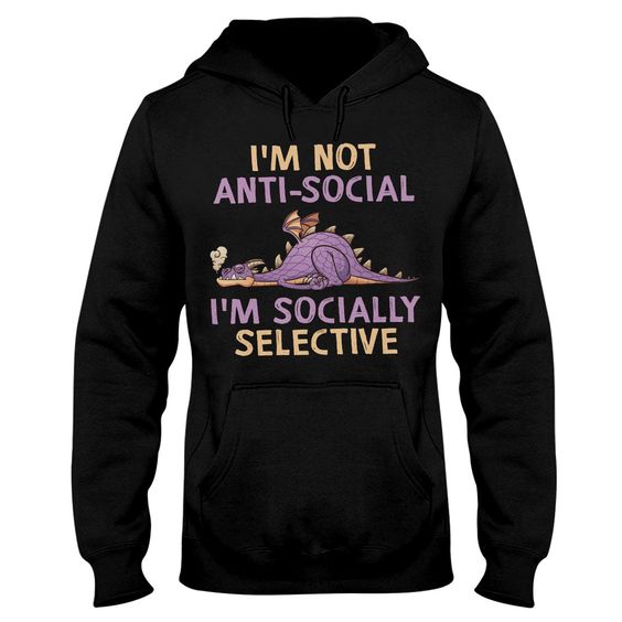 I'm Not Anti Social Hoodie SD17A1