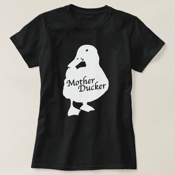 Mother Ducker T-Shirt SD27A1