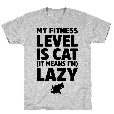 My Fitness Level Is Cat T-Shirt AL21A1