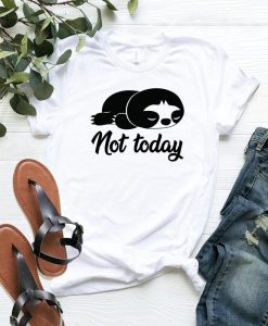 Not Today T-Shirt SR22A1