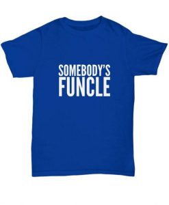 Somebodys Funcle T-shirt SD14A1