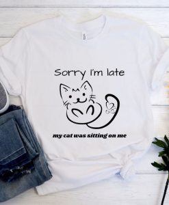 Sorry I'm Late T-Shirt EL28A1