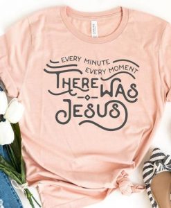 There Was Jesus Shirt EL28A1