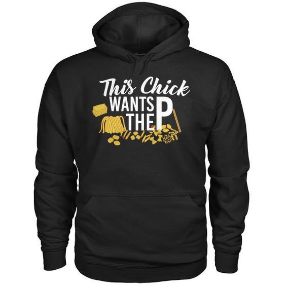 This Chick Wants The P Hoodie EL28A1