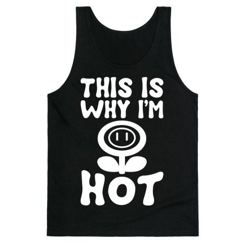 This Is Why I'm Hot Tanktop SD27A1