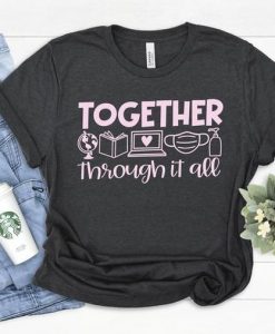 Together Through It All Shirt EL15A1