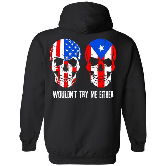 Wouldn't Try Me Either Hoodie SD14A1