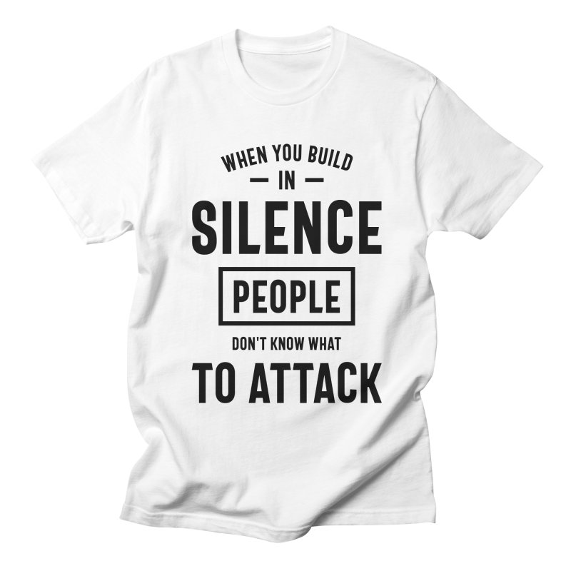 You Build In Silence T-Shirt AL3A1