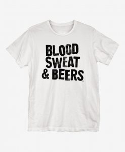 Blood Sweat and Beers T-Shirt AL21M1