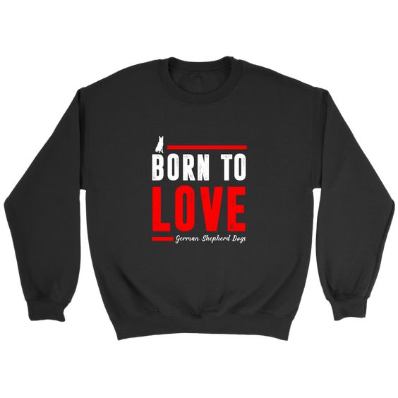 Born To Love Sweatshirt EL11M1