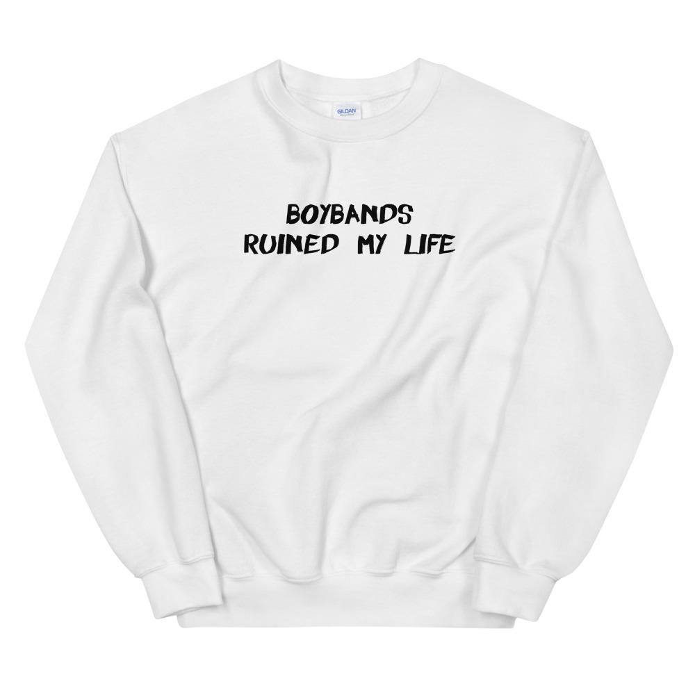 Boybands Ruined My Life Sweatshirt AL6M1