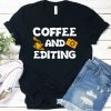 Coffee and Editing Shirt EL11M1