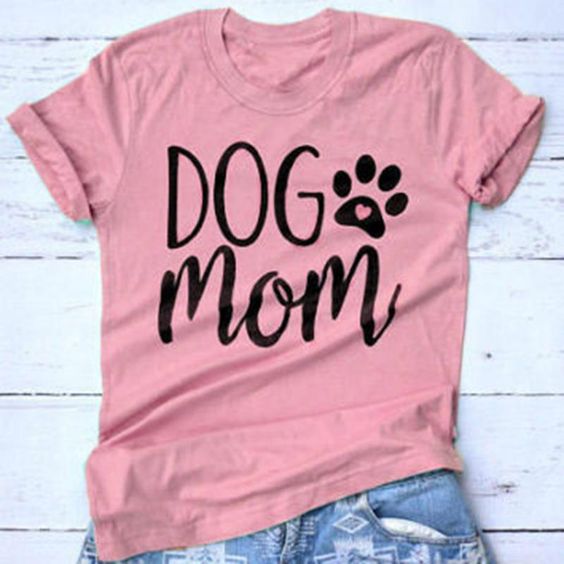 Dog Mom T-Shirt SR8M1