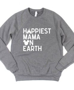 Happiest Mama on Earth Sweatshirt EL11M1