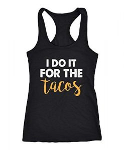 I Do it For Tacos Tank Top SR8M1