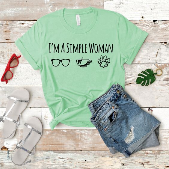 I am a Simple Woman T-Shirt SR8M1