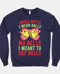 Jingle Butts I Mean Sweatshirt AL21M1