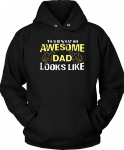 This Is What An Awesome Dad Looks Like Hoodie AL21M1