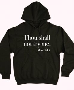 Thou Shall Not Try Me Hoodie AL6M1