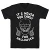 Its Never Too Early For Halloween T-Shirt