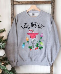 Let's Get Lit Christmas Sweatshirt Al18J1