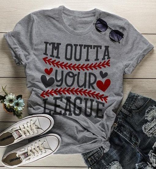 Outta Your League T-Shirt AL18J1