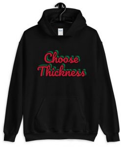 Choose Thickness Hoodie AL4AG1
