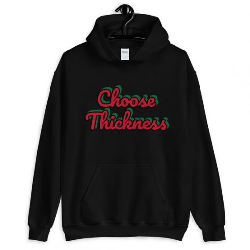 Choose Thickness Hoodie AL4AG1