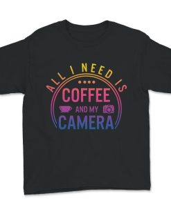 All I Need Is Coffee And My Camera T-Shirt AL28S1