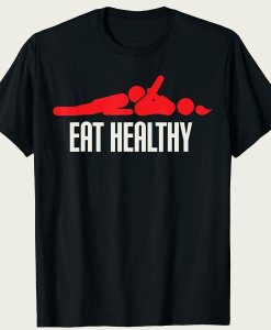 Eat Healthy T-Shirt