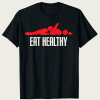 Eat Healthy t-shirt