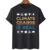 Climate Change Is Real Global Warming Earth T-Shirt AL28A2