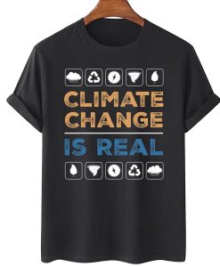 Climate Change Is Real Global Warming Earth T-Shirt AL28A2