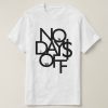 No Days Off T-Shirt AL30A2