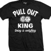Pull Out King T-Shirt AL30A2